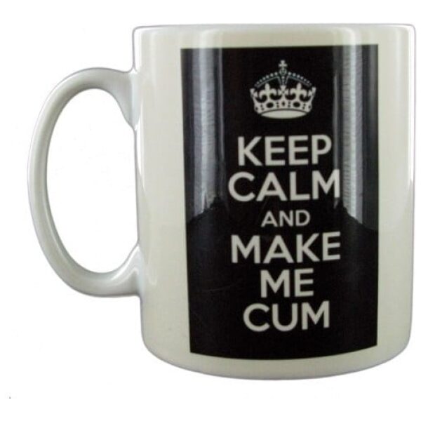 Keep Calm And Make Me Cum Mug